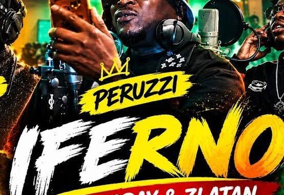 Peruzzi Ft Zlatan – Inferno Lyrics